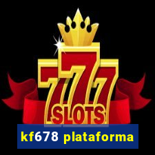 kf678 plataforma